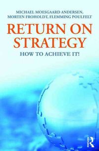 Produktbild: Return on Strategy: How to Achieve It!. by Michael Moesgaard Andersen