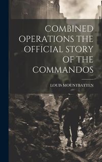 Produktbild: Combined Operations the Official Story of the Commandos