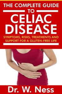 Produktbild: The Complete Guide to Celiac Disease: Symptoms, Risks, Treatments & Support for A Gluten-Free Life.