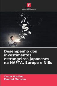 Produktbild: Desempenho dos investimentos estrangeiros japoneses na NAFTA, Europa e NIEs