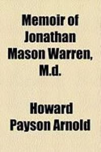 Produktbild: Memoir of Jonathan Mason Warren, M.D.