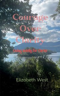 Produktbild: Courage Over Clarity Living boldly for Christ