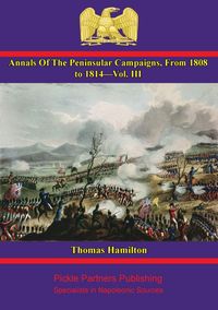 Produktbild: Annals Of The Peninsular Campaigns, From 1808 To 1814-Vol. III