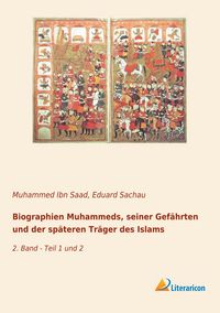 Produktbild: Biographien Muhammeds, seiner Gef&auml;hrten und der sp&auml;teren Tr&auml;ger des Islams