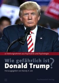 Produktbild: Wie gef&auml;hrlich ist Donald Trump?