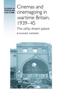 Produktbild: Cinemas and cinemagoing in wartime Britain, 1939-45