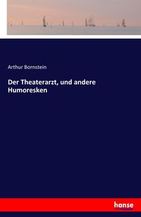 Produktbild: Der Theaterarzt, und andere Humoresken