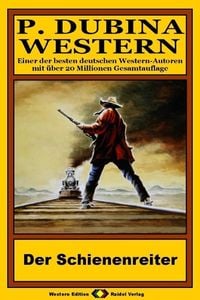 Produktbild: P. Dubina Western 39: Der Schienenreiter