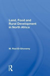Produktbild: El-Ghonemy, M: Land, Food and Rural Development in North Afr