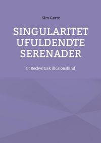 Produktbild: Singularitet Ufuldendte serenader