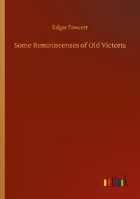 Produktbild: Some Reminiscenses of Old Victoria