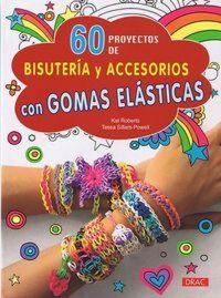 Produktbild: 60 proyectos de bisuter&iacute;a y accesorios con gomas el&aacute;sticas