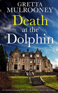 Produktbild: DEATH AT THE DOLPHIN an absolutely gripping WW2 historical murder mystery full of twists