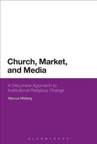 Produktbild: Moberg, M: Church, Market, and Media