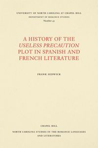 Produktbild: A History of the Useless Precaution Plot in Spanish and French Literature