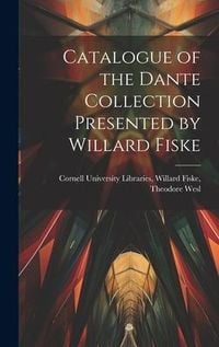 Produktbild: Catalogue of the Dante Collection Presented by Willard Fiske