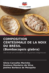 Produktbild: Composition Cent&eacute;simale De La Noix Du Br&eacute;sil (bombacopsis Glabra)