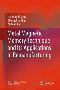 Produktbild: Metal Magnetic Memory Technique and Its Applications in Remanufacturing