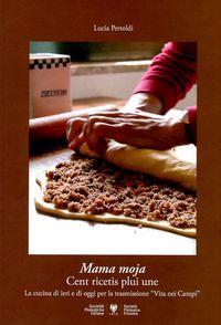 Produktbild: Mama moja: cent ricetis plui une. La cucina di casa di ieri e di oggi per la trasmissione radiofonica &laquo;Vita nei campi&raquo;