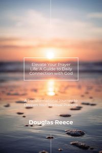 Produktbild: Elevate Your Prayer Life; a guide to connect daily with God