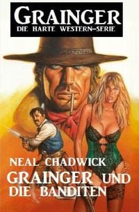 Produktbild: Grainger und die Banditen: Grainger - Die harte Western-Serie