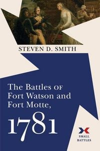 Produktbild: The Battles of Fort Watson and Fort Motte, 1781