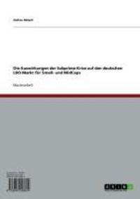 Produktbild: Die Auswirkungen der Subprime-Krise auf den deutschen LBO-Markt f&uuml;r Small- und MidCaps