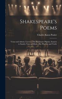 Produktbild: Shakespeare's Poems; Venus and Adonis, Lucrece, The Passionate Pilgrim, Sonnets to Sundry Notes of Music, The Phoenix and Turtle