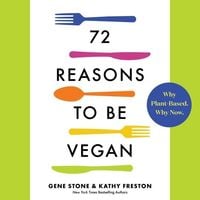 Bild vom Artikel 72 Reasons to Be Vegan Lib/E: Why Plant-Based. Why Now. vom Autor Gene Stone