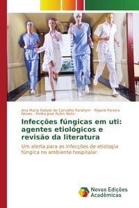 Produktbild: Infec&ccedil;&otilde;es f&uacute;ngicas em uti: agentes etiol&oacute;gicos e revis&atilde;o da literatura
