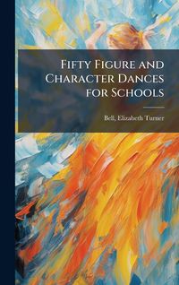 Produktbild: Fifty Figure and Character Dances for Schools