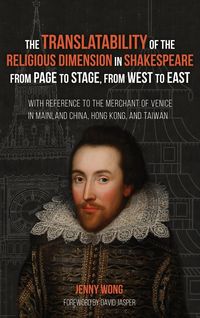 Produktbild: The Translatability of the Religious Dimension in Shakespeare from Page to Stage, from West to East