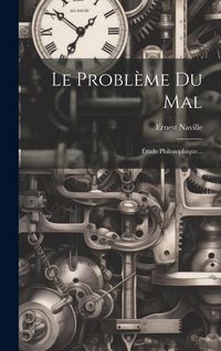 Produktbild: Le Probl&egrave;me Du Mal: &Eacute;tude Philosophique...