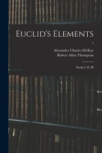 Produktbild: Euclid's Elements: Books I, II, III; 1