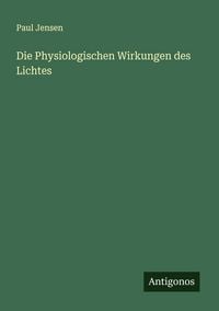 Produktbild: Die Physiologischen Wirkungen des Lichtes