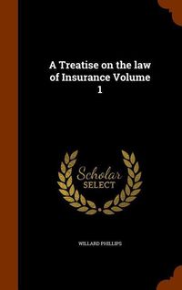 Produktbild: A Treatise on the law of Insurance Volume 1