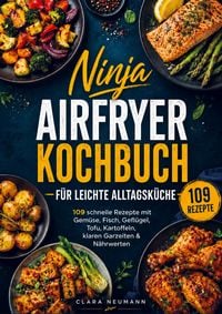Produktbild: Ninja Airfryer Kochbuch f&uuml;r leichte Alltagsk&uuml;che