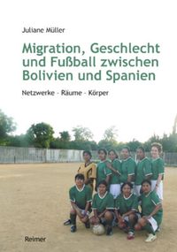 Produktbild: Migration, Geschlecht und Fu&szlig;ball zwischen Bolivien und Spanien