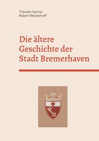 Produktbild: Die &auml;ltere Geschichte der Stadt Bremerhaven