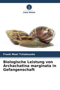 Produktbild: Biologische Leistung von Archachatina marginata in Gefangenschaft
