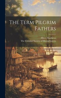 Produktbild: The Term Pilgrim Fathers