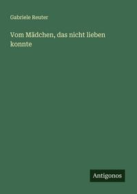 Produktbild: Vom M&auml;dchen, das nicht lieben konnte