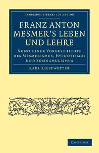 Bild vom Artikel Franz Anton Mesmer's Leben und Lehre vom Autor Karl Kiesewetter