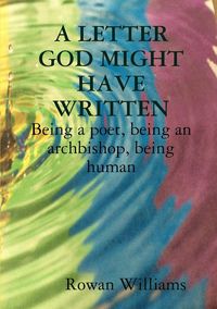 Produktbild: A LETTER GOD MIGHT HAVE WRITTEN. Being a poet, being an archbishop, being human