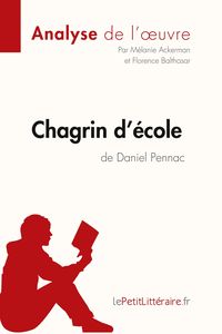Produktbild: Chagrin d'&eacute;cole de Daniel Pennac (Analyse de l'oeuvre)