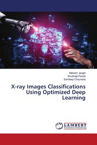 Produktbild: X-ray Images Classifications Using Optimized Deep Learning