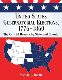 Produktbild: United States Gubernatorial Elections, 1776-1860