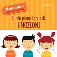 Produktbild: Il mio primo libro delle emozioni. Montessori: un mondo di conquiste