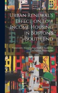 Produktbild: Urban Renewal's Effect on low Income Housing in Boston's South End