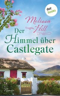 Produktbild: Der Himmel &uuml;ber Castlegate - oder: Liebe v&ouml;llig ausgeschlossen